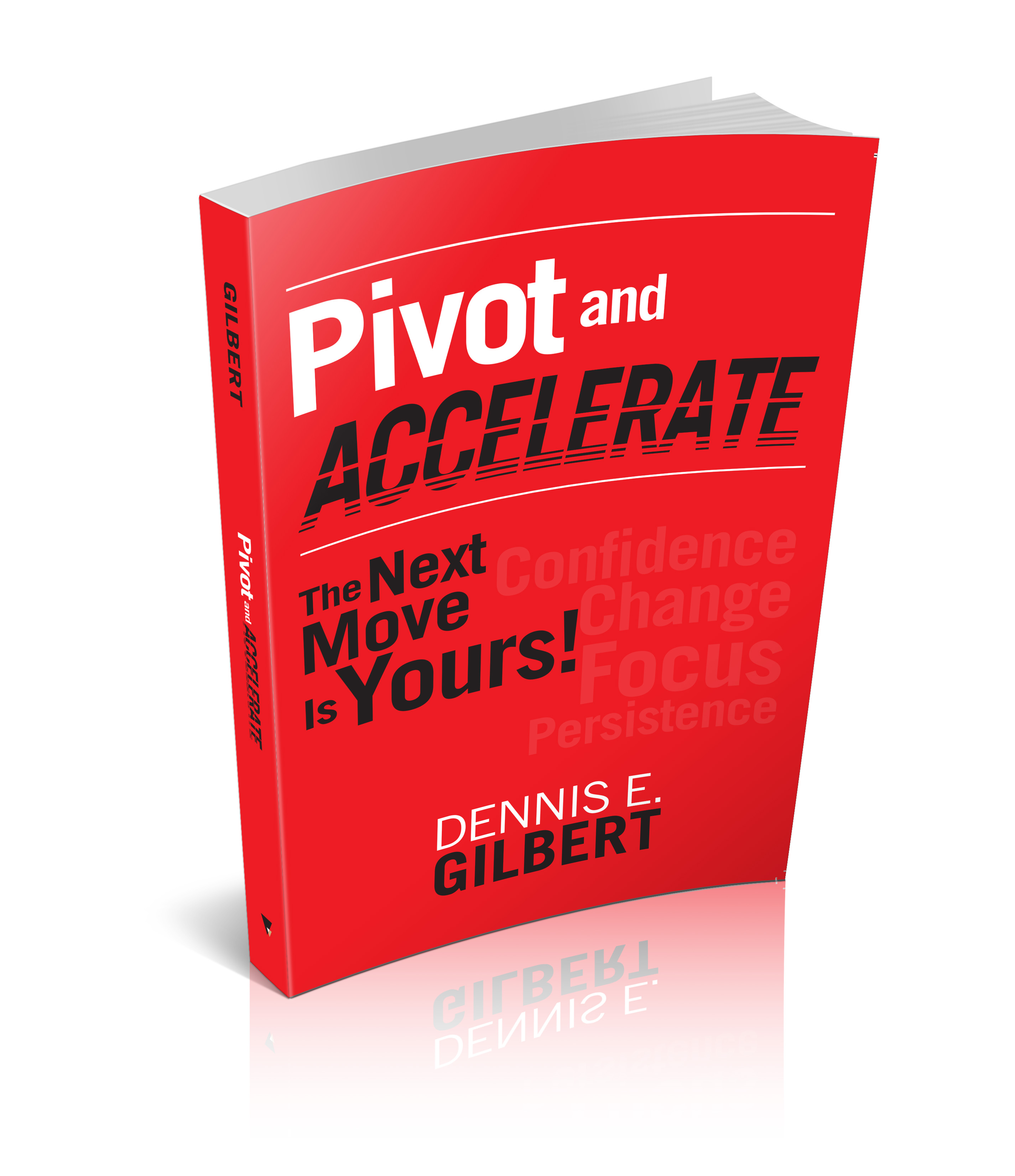 Pivot and Accelerate Dennis Gilbert